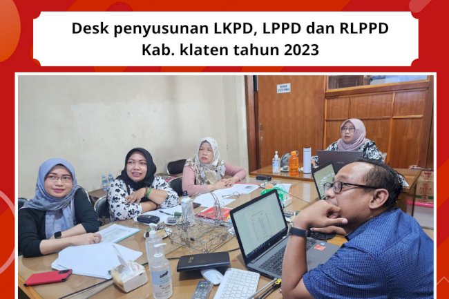 DPMPTSP Kabupaten Klaten mengikuti Kegiatan Desk penyusunan LKPD, LPPD dan RLPPD Kab klaten tahun 2023.