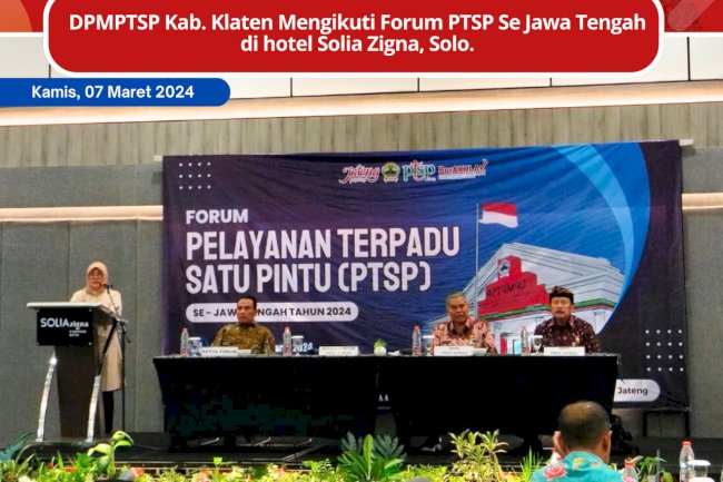 DPMPTSP kab. Klaten Mengikuti Forum PTSP Se Jawa Tengah pada tanggal 07-08 Maret 2024