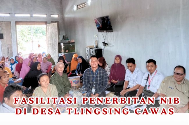 Fasilitasi Penerbitan NIB di Desa Tlingsing, kec. Cawas, Kab. Klaten.