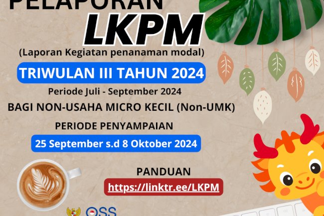 Pelaporan LKPM Triwulan III Tahun 2024
