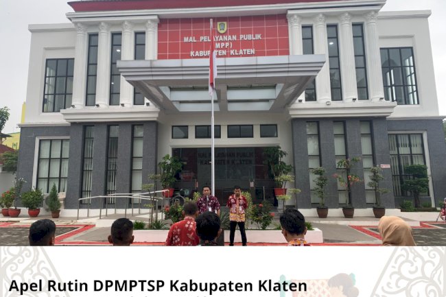 Apel Rutin Dinas Penanaman Modal dan Pelayanan Terpadu Satu Pintu (DPMPTSP) Kabupaten Klaten
