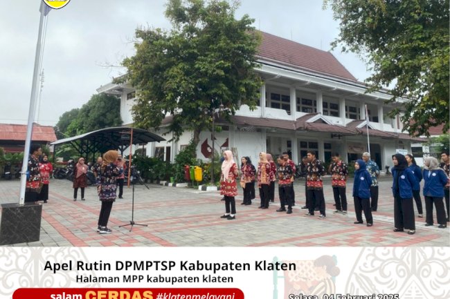 Apel Rutin Dinas Penanaman Modal dan Pelayanan Terpadu Satu Pintu (DPMPTSP) Kabupaten Klaten  Selasa, 03 Februari 2025 di Halaman MPP kabupaten Klaten